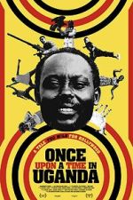 Watch Once Upon a Time in Uganda Megashare9