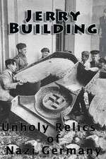 Watch Jerry Building: Unholy Relics of Nazi Germany Megashare9