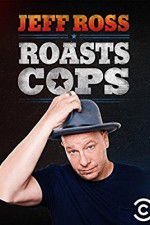 Watch Jeff Ross Roasts Cops Megashare9