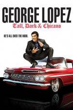 Watch George Lopez Tall Dark & Chicano Megashare9