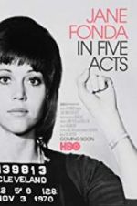 Watch Jane Fonda in Five Acts Megashare9