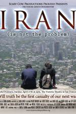 Watch Iran Is Not the Problem Megashare9