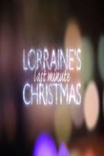 Watch Lorraine's Last Minute Christmas Megashare9