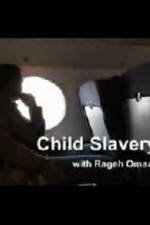 Watch Child Slavery with Rageh Omaar Megashare9