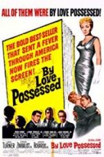 Watch By Love Possessed Megashare9