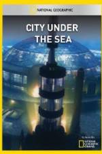 Watch National Geographic City Under the Sea Megashare9