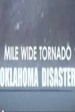 Watch Mile Wide Tornado: Oklahoma Disaster Megashare9
