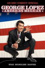 Watch George Lopez: America's Mexican Megashare9