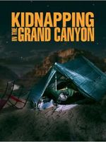 Watch Kidnapping in the Grand Canyon Megashare9