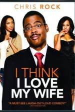 Watch I Think I Love My Wife Megashare9