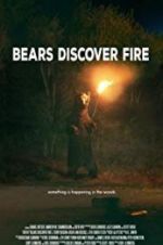 Watch Bears Discover Fire Megashare9