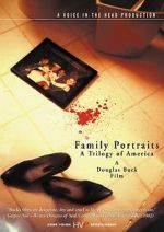 Watch Family Portraits: A Trilogy of America Megashare9