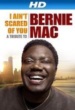 Watch I Ain\'t Scared of You: A Tribute to Bernie Mac Megashare9