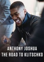 Watch Anthony Joshua: The Road to Klitschko Megashare9