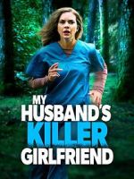 Watch My Husband\'s Killer Girlfriend Megashare9