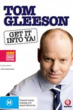 Watch Tom Gleeson Get It Into Ya Megashare9