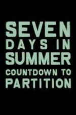 Watch Seven Days in Summer: Countdown to Partition Megashare9