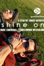 Watch Shine On Megashare9