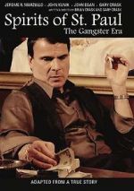 Watch Spirits of St. Paul: The Gangster Era Megashare9