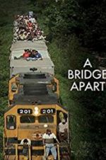 Watch A Bridge Apart Megashare9