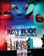 Watch Pussy Riot: The Movement Megashare9