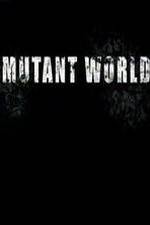 Watch Mutant World Megashare9