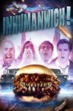Watch Inhumanwich! Megashare9