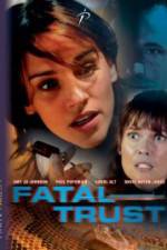 Watch Fatal Trust Megashare9