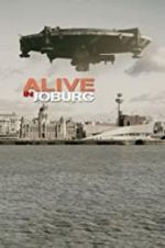 Watch Alive in Joburg Megashare9