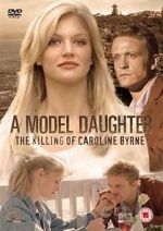 Watch A Model Daughter: The Killing of Caroline Byrne Megashare9