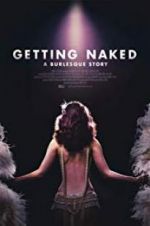 Watch Getting Naked: A Burlesque Story Megashare9