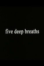Watch Five Deep Breaths Megashare9