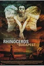 Watch Rhinoceros Hunting in Budapest Megashare9
