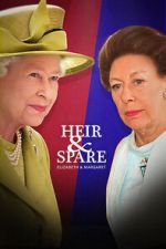 Watch Heir & Spare: Elizabeth & Margaret Megashare9
