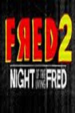 Watch Fred 2 Night of the Living Fred Megashare9