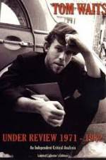 Watch Tom Waits - Under Review: 1971-1982 Megashare9