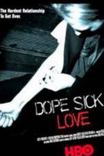 Watch Dope Sick Love - New York Junkies Megashare9