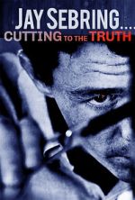 Watch Jay Sebring....Cutting to the Truth Megashare9