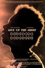 Watch Give Up the Ghost Megashare9