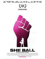 Watch She Ball Megashare9