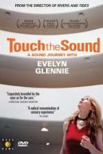 Watch Touch the Sound: A Sound Journey with Evelyn Glennie Megashare9