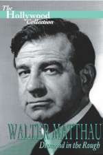 Watch Walter Matthau: Diamond in the Rough Megashare9