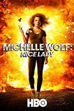 Watch Michelle Wolf: Nice Lady Megashare9