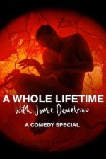 Watch A Whole Lifetime with Jamie Demetriou Megashare9