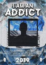 Watch I Am an Addict Megashare9