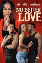 Watch No Better Love Megashare9