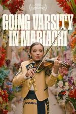 Watch Going Varsity in Mariachi Megashare9