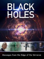 Watch Black Holes: Messages from the Edge of the Universe Megashare9