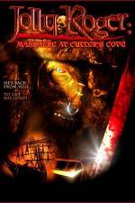 Watch Jolly Roger Massacre at Cutter's Cove Megashare9