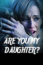 Watch Are You My Daughter? Megashare9